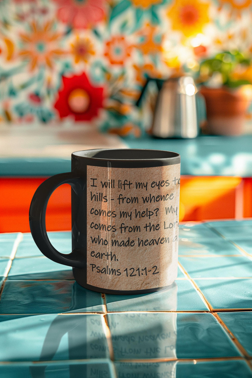I will lift my eyes to the hills - from whence comes my help?  My help comes from the Lord, who made heaven and earth.  Psalms 121:1-2
