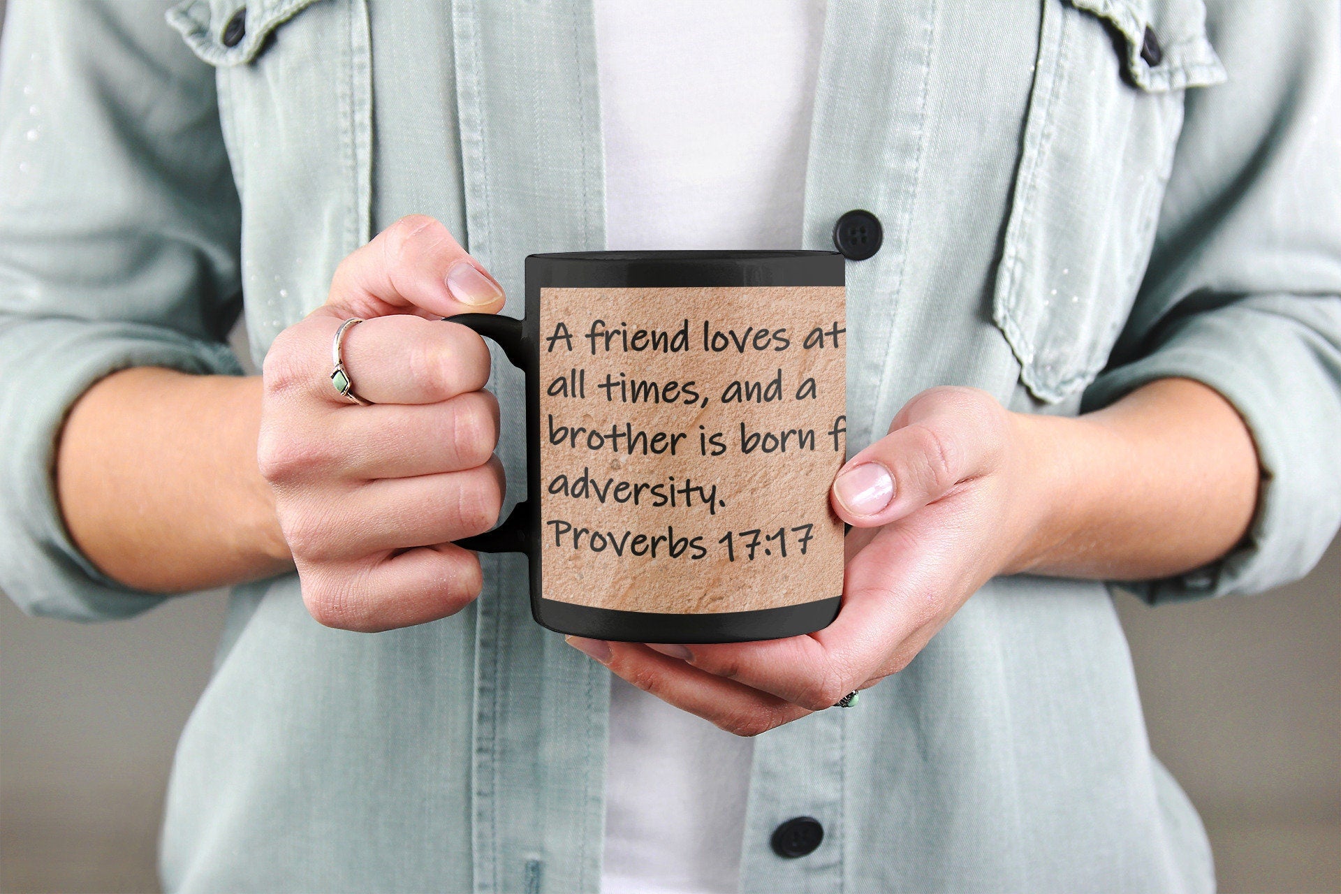 A friend loves at all times, and a brother is born for adversity.  Proverbs 17:17