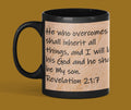 He who overcomes shall inherit all things, and I will be his God and he shall be My son.  Revelation 21.7