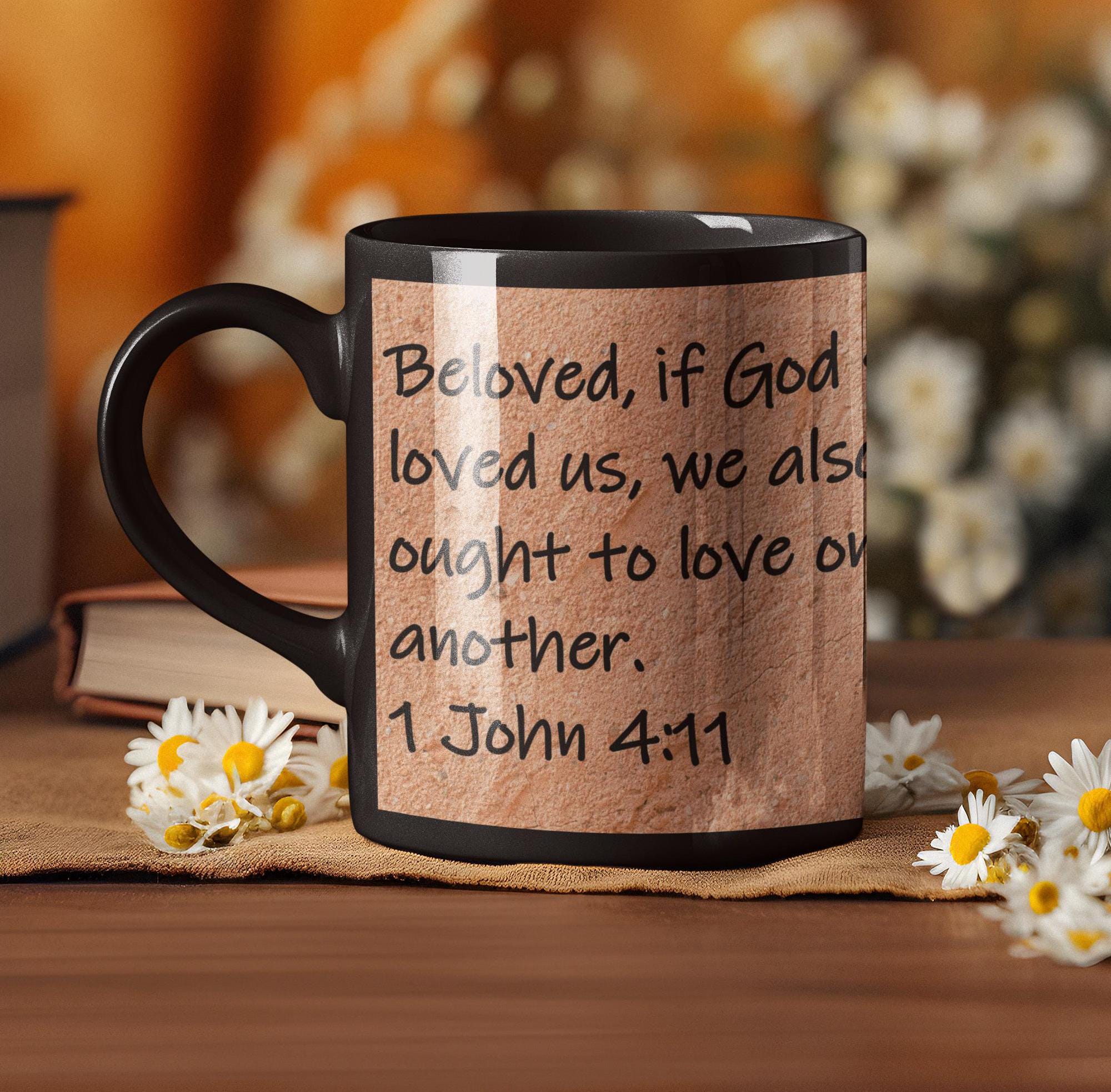 Beloved, if God so loved us, we also ought to love one another.  1 John 4:11