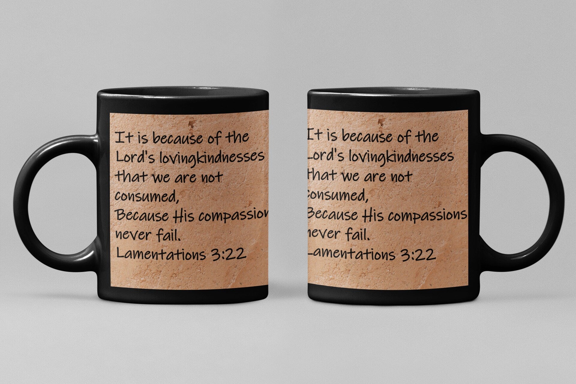 It is because of the Lord's lovingkindness that we are not consumed, because His compassions never fail. Lamentations 3:22