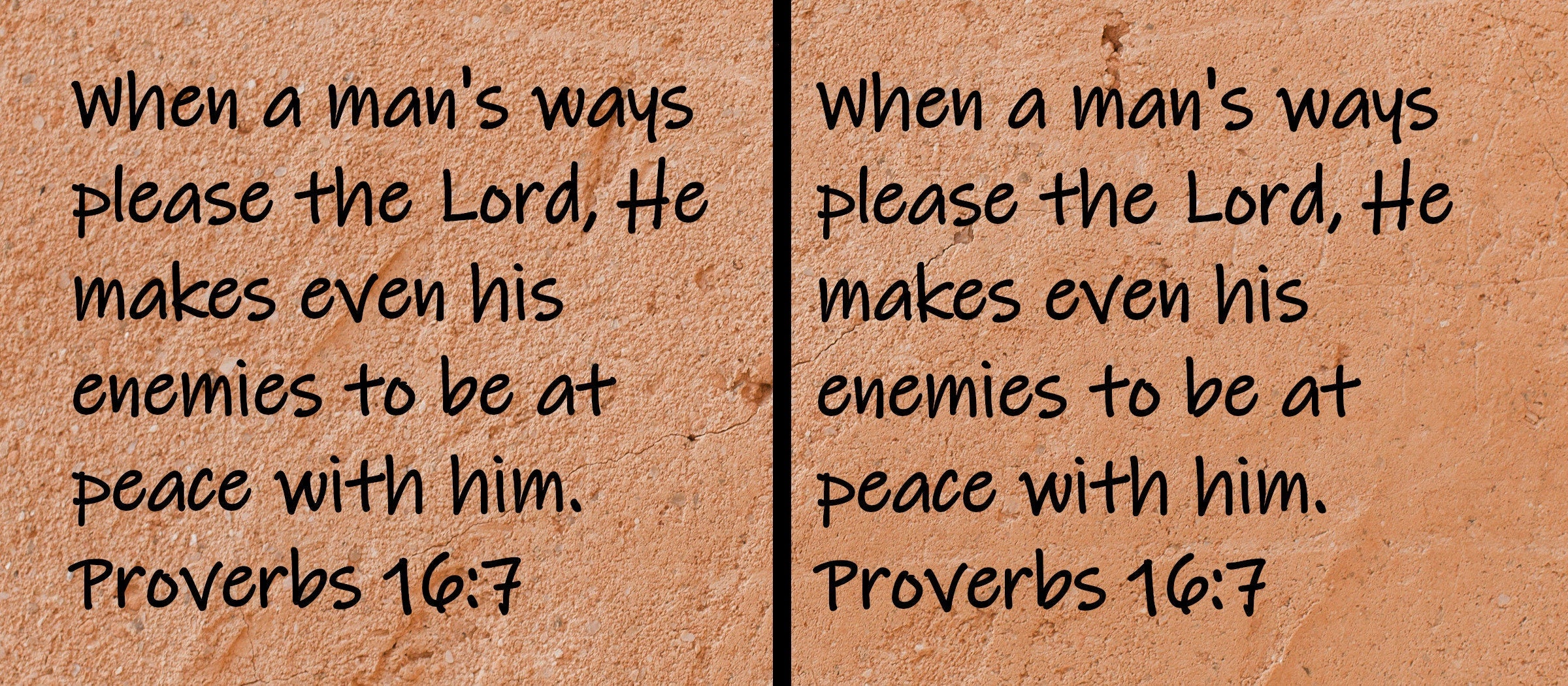 When a man's ways please the Lord, He makes even his enemies to be at peace with him.  Proverbs 16:7