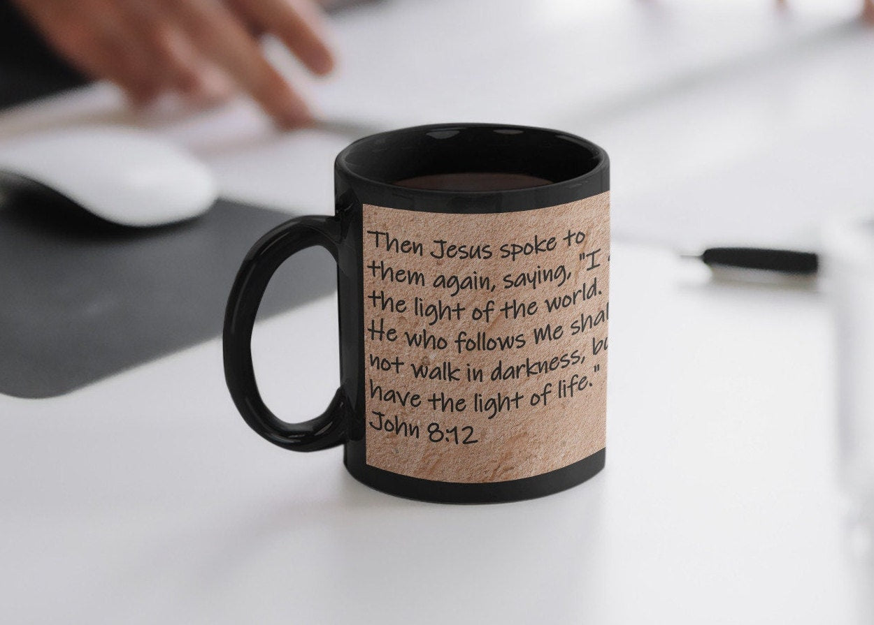 Then Jesus spoke to them again, saying, "I am the light of the world.  He who follows Me shall not walk in darkness, but... John 8:12
