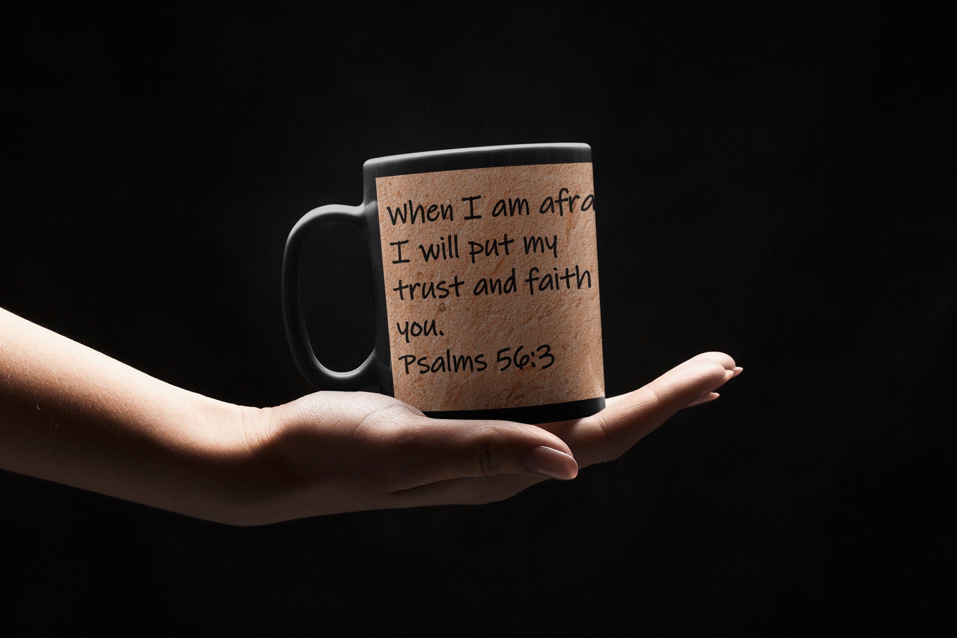 When I am afraid, I will put my trust and faith in you.  Psalms 56:3