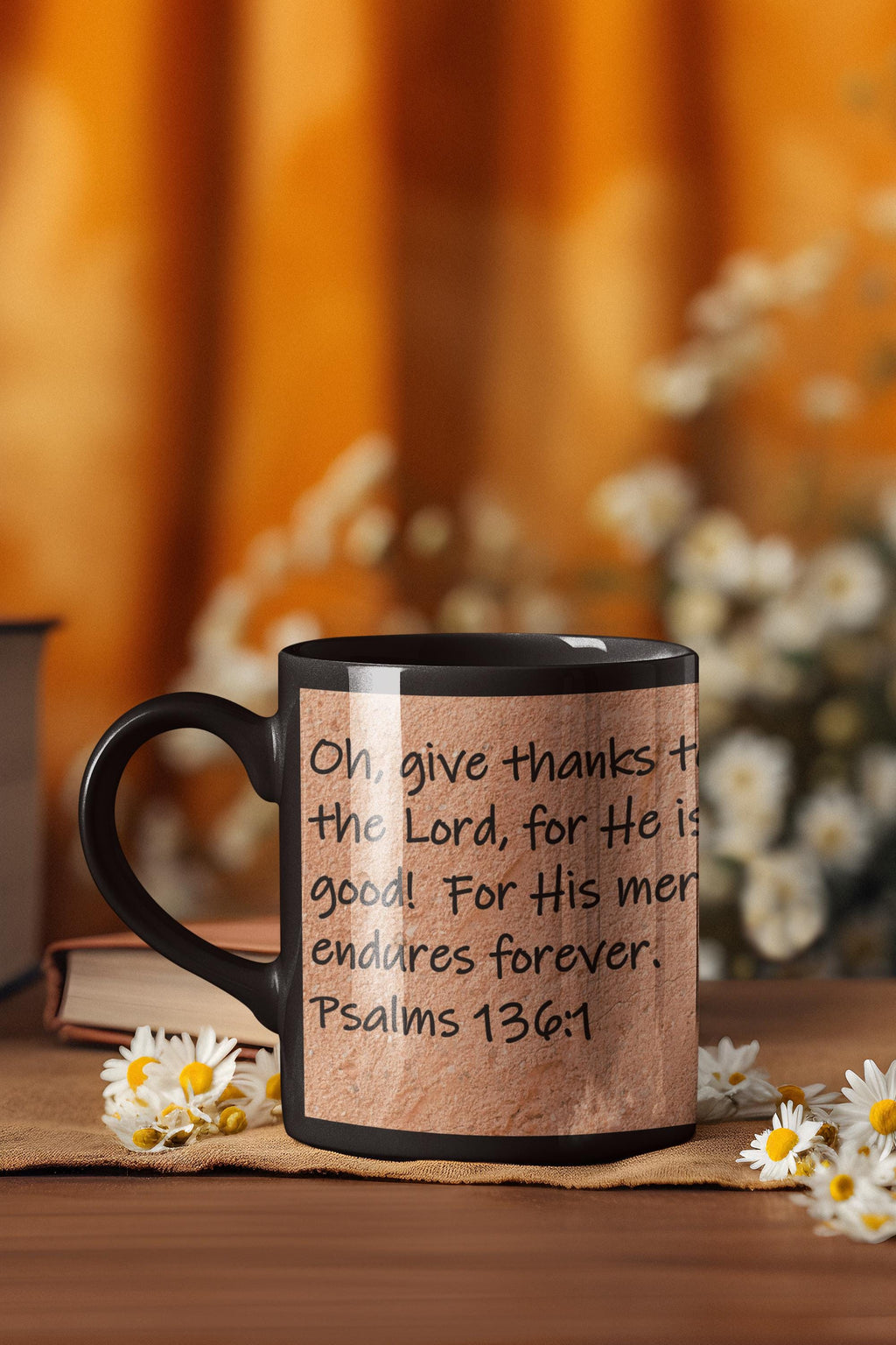 Oh, give thanks to the Lord, for He is good!  For His mercy endures forever.  Psalms 136:1