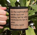 In the multitude of words sin is not lacking, but he who restrains his lips is wise.  Proverbs 10:19