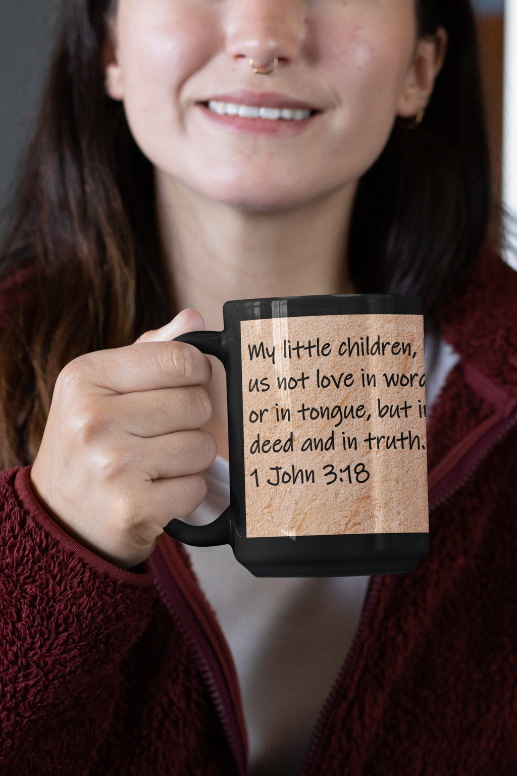 My little children, let us not love in word or in tongue, but in deed and in truth. 1 John 3:18