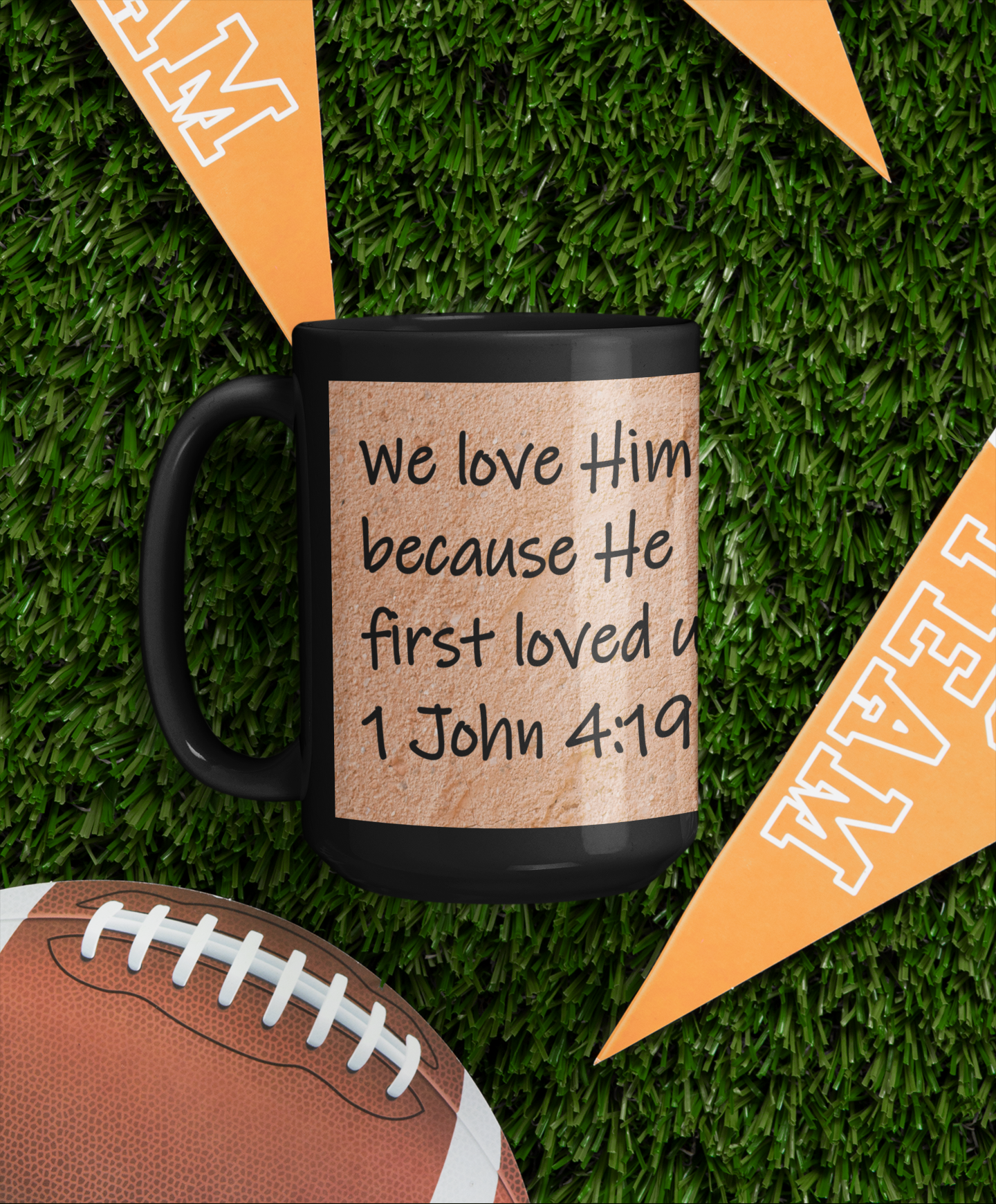 We love Him because He first loved us.  1 John 4:19