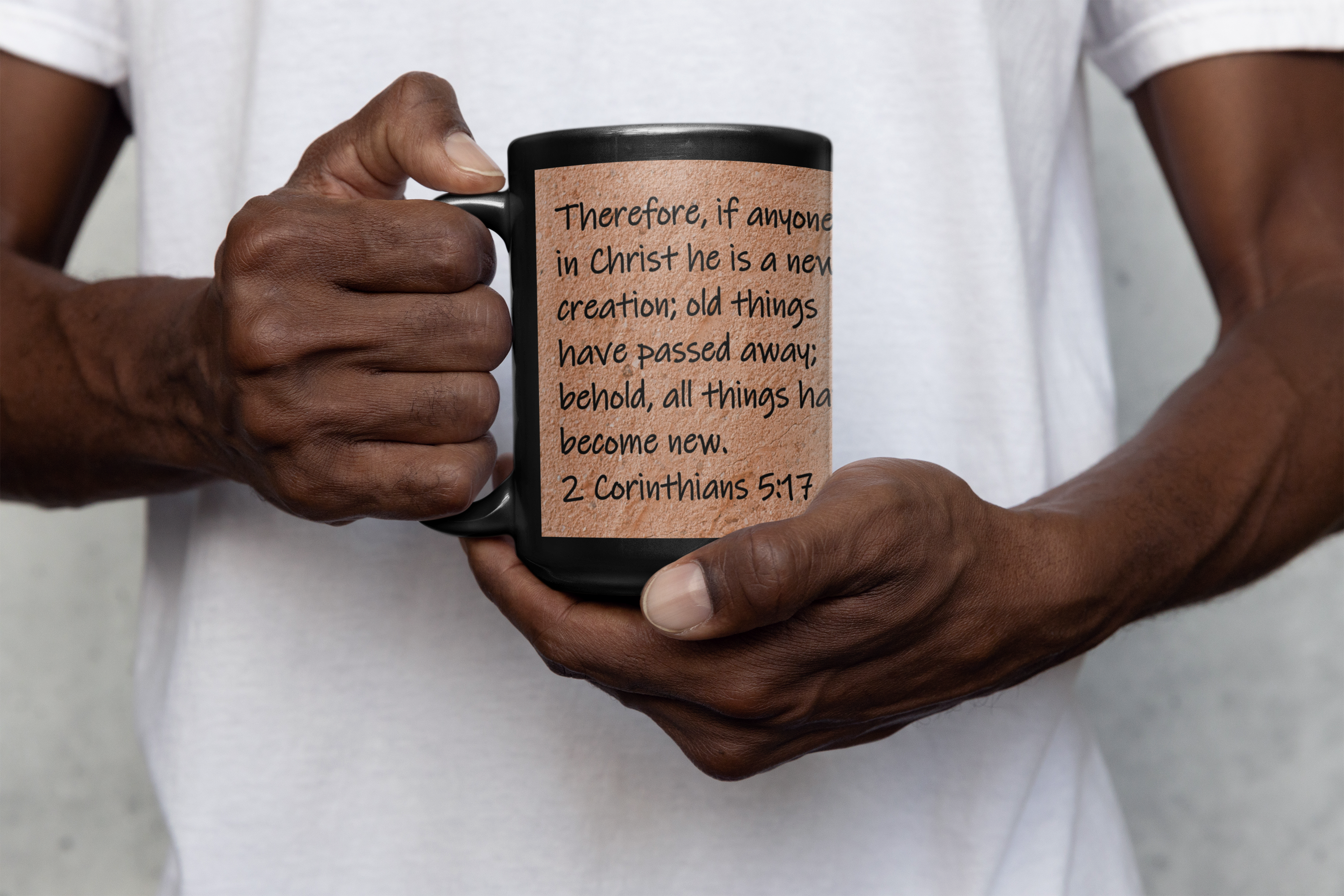 Therefore, if anyone is in Christ he is a new creation; old things have passed away; behold, all things have become new. 2 Corinthians 5:17