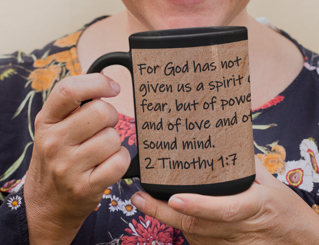 For God has not given us a spirit of fear, but of power and of love and of a sound mind. 2 Timothy 1:7