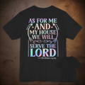 As For Me And My House We Will Serve The Lord. Joshua 24:15