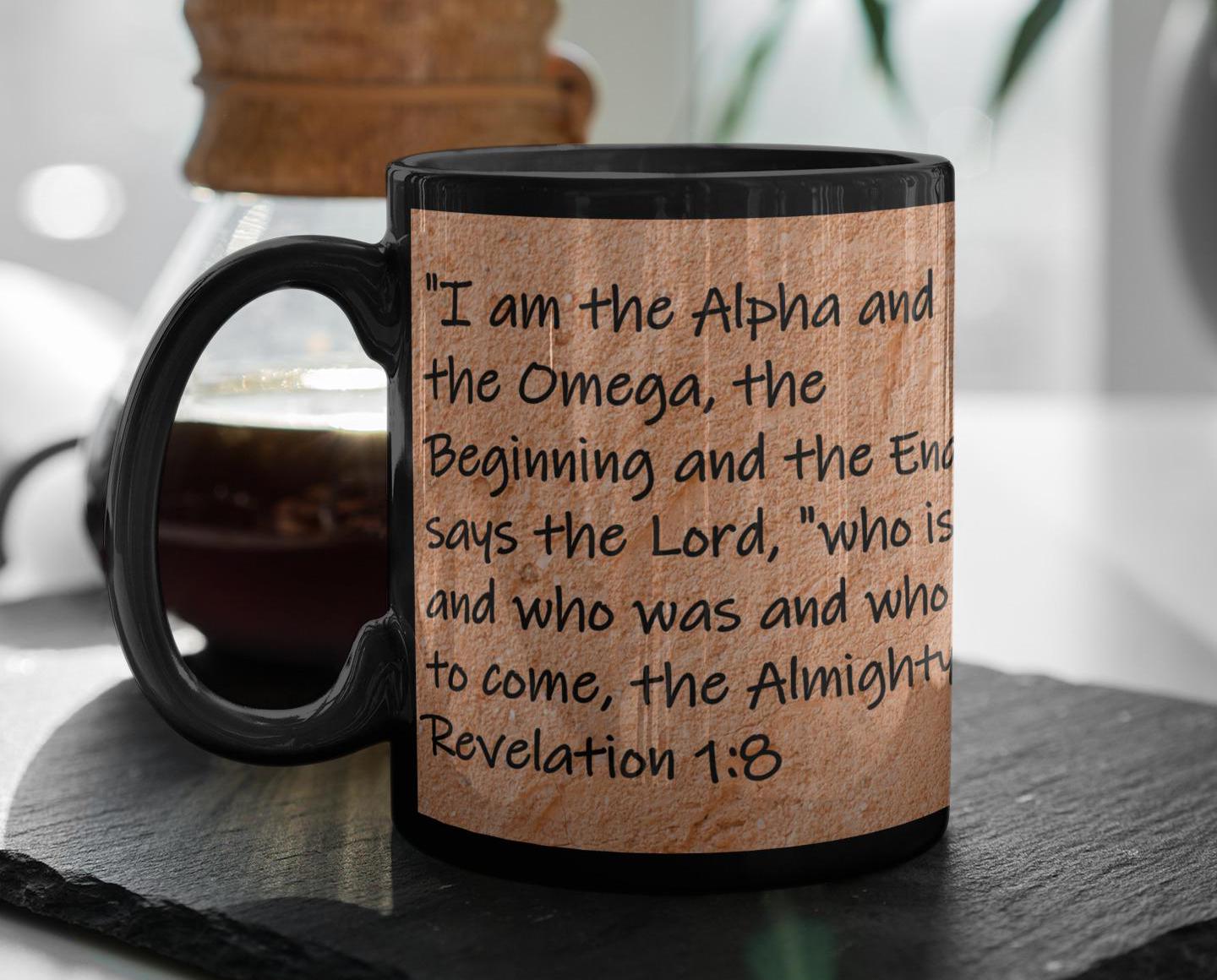 I am the Alpha and the Omega, the Beginning and the End," says the Lord, "who is and who was and who is to come... Revelation 1:8