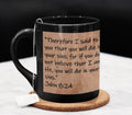 Therefore I said to you that you will die in your sins; for if you do not believe that I am He, you will die in your sins.  John 8:24