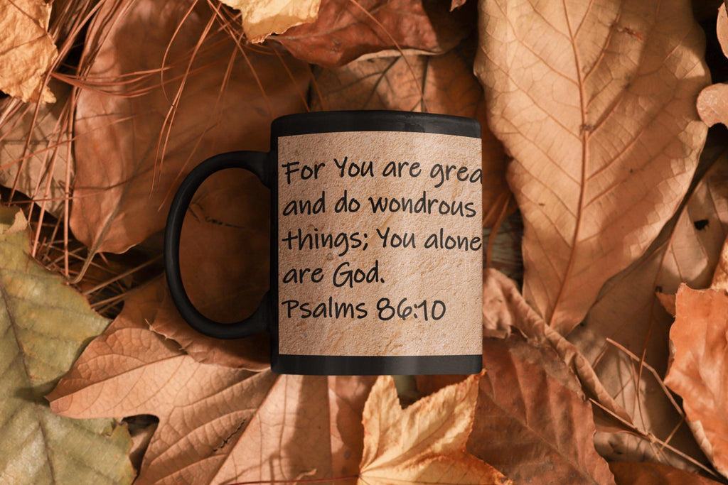 For You are great, and do wondrous things; You alone are God.  Psalms 86:10