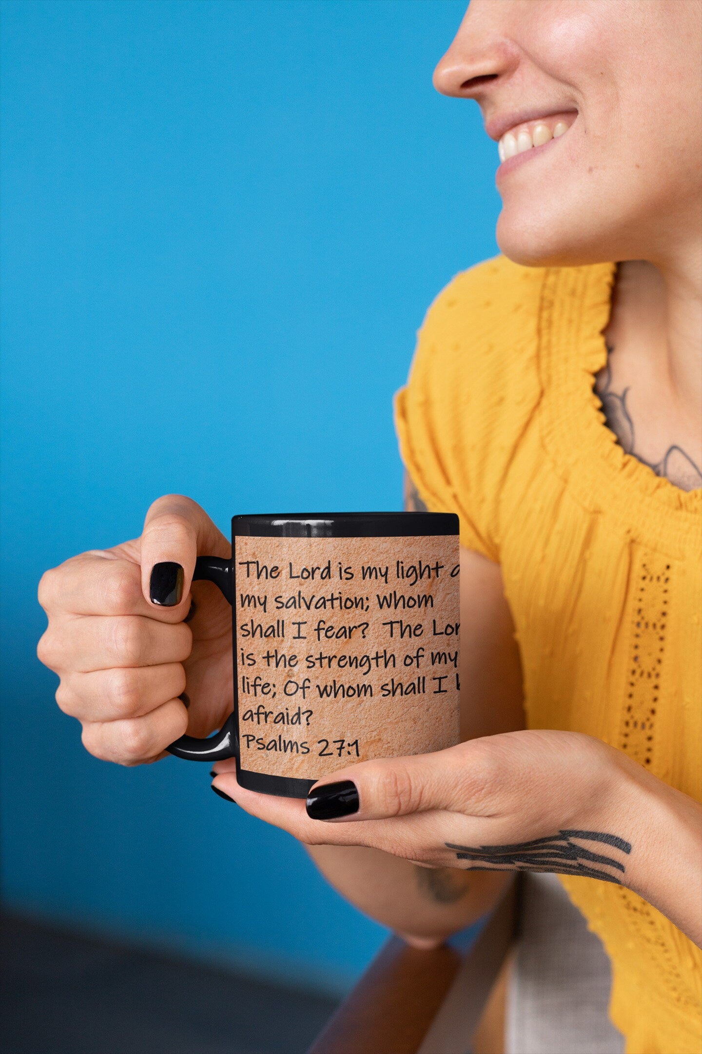 The Lord is my light and my salvation; whom shall I fear? The lord is the strength of my life; of whom shall I be afraid?  Psalms 27:1