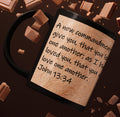 A new commandment I give you, that you love one another; as I have loved you, that you also love one another.  John 13:34