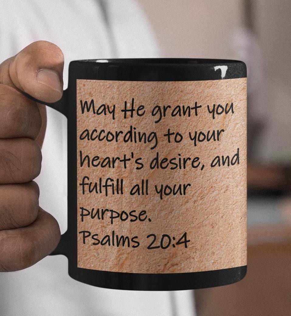 May He grant you according to your heart's desire, and fulfill all your purpose.  Psalms 20:4