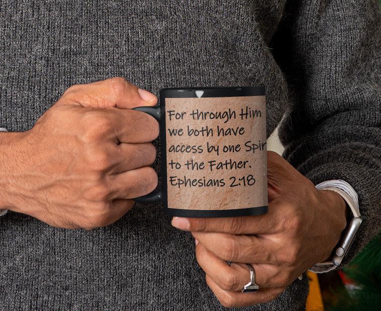 For through Him we both have access by one Spirit to the Father.  Ephesians 2:18