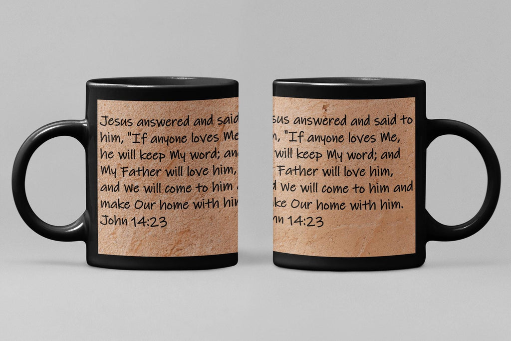Jesus answered and said to him, "If anyone loves Me, he will keep My word; and My Father will love him, and... John 14:23