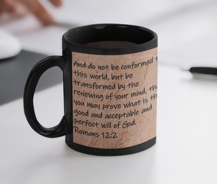 And do not be conformed to this world, but be transformed by the renewing of your mind, that you may prove what is that good...  Romans 12:2