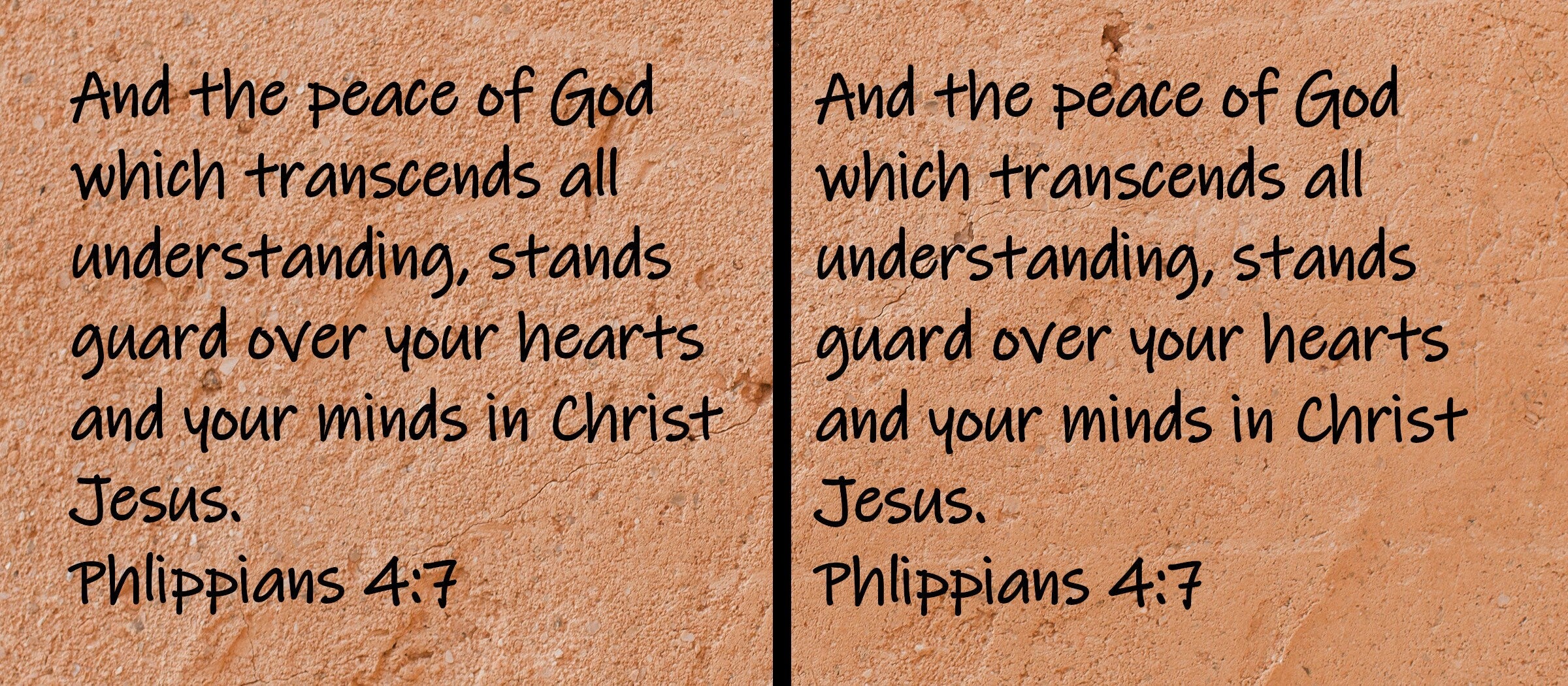 And the peace of God which transcends all understanding, stands guard over your hearts and your minds in Christ Jesus.  Philippians 4:7