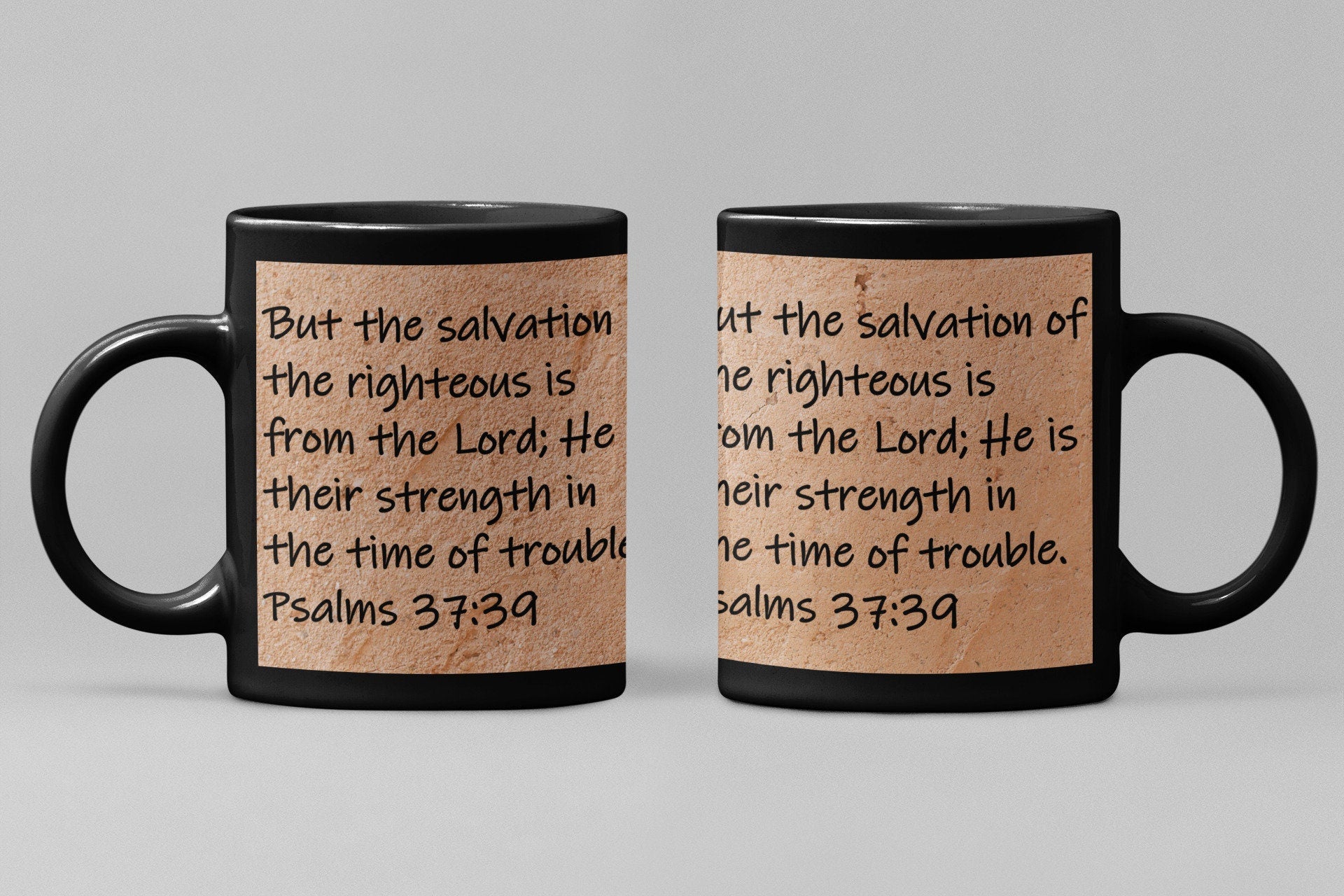 But the salvation of the righteous is from the Lord; He is their strength in the time of trouble. Psalms 37:39