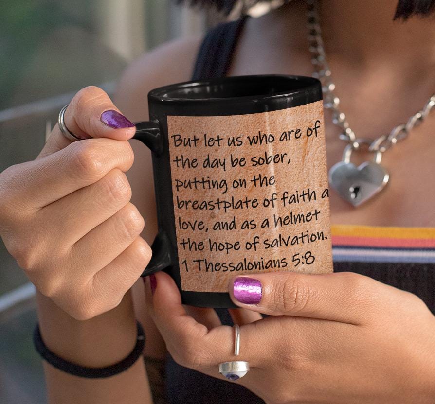 But let us who are of the day be sober, putting on the breastplate of faith and love, and as a helmet the hope...  1 Thessalonians 5:8
