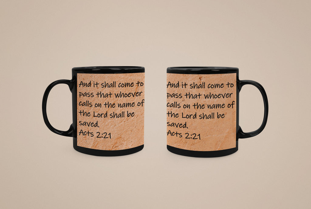 And it shall come to pass that whoever calls on the name of the Lord shall be saved.  Acts 2:21