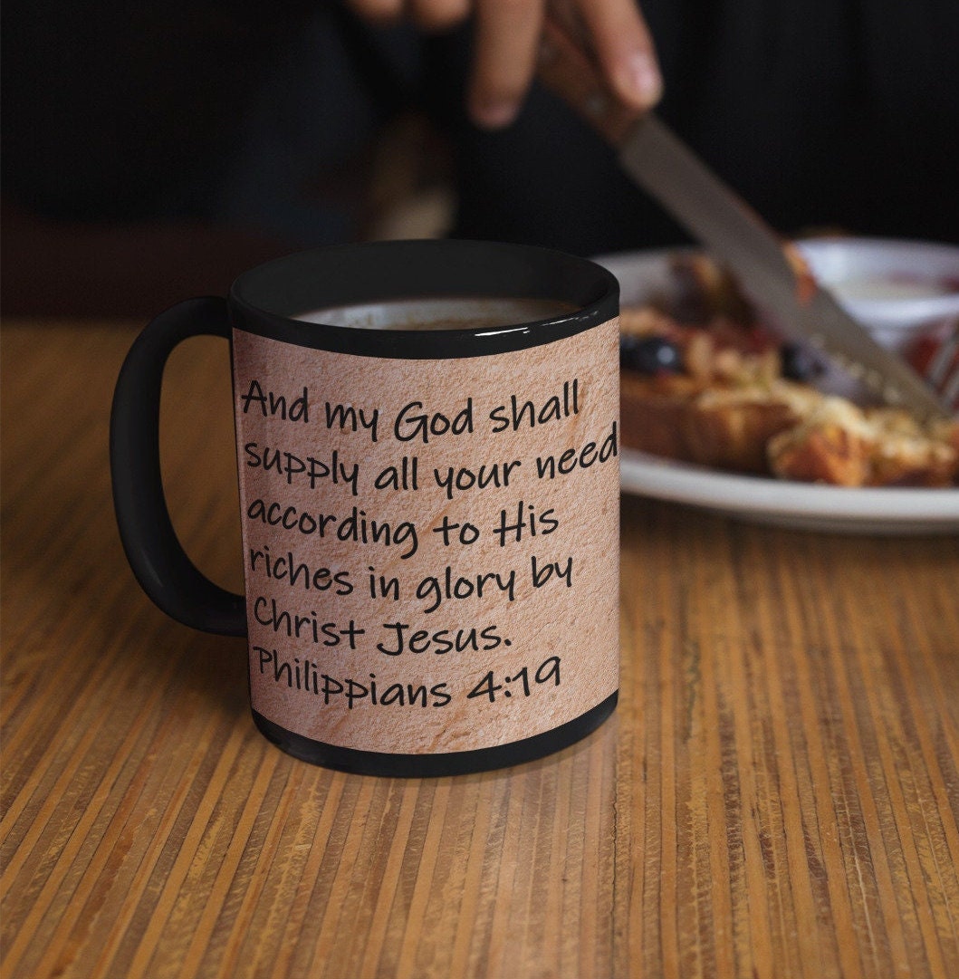 And my God shall supply all your need according to His riches in glory by Christ Jesus.  Philippians 4.19