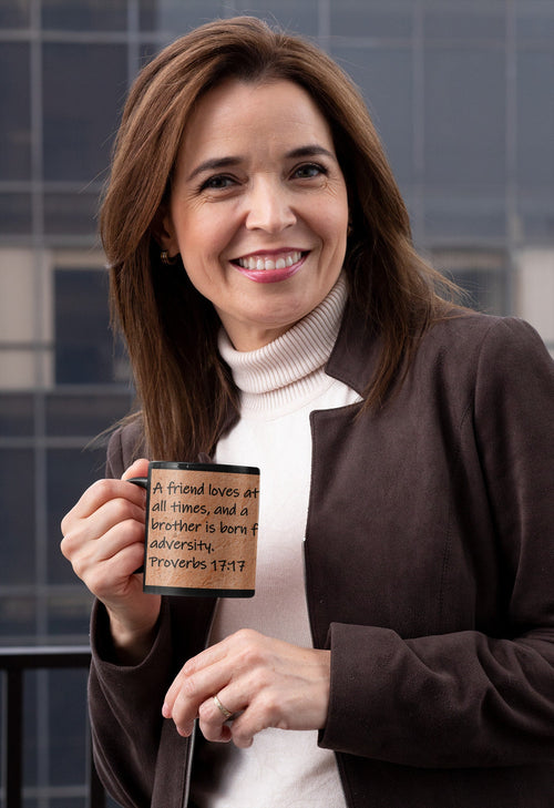 A friend loves at all times, and a brother is born for adversity.  Proverbs 17:17
