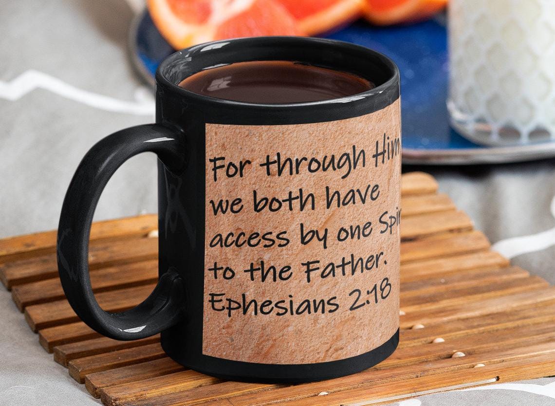 For through Him we both have access by one Spirit to the Father.  Ephesians 2:18