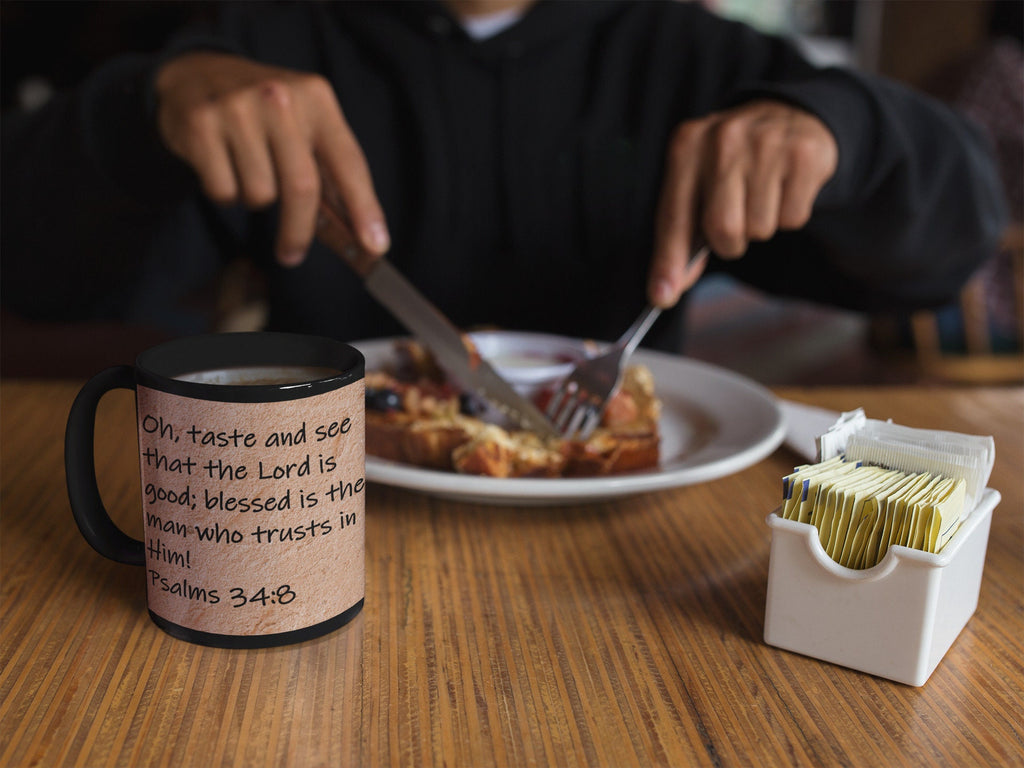 Oh, taste and see that the Lord is good; blessed is the man who trusts in Him!  Psalms 34:8