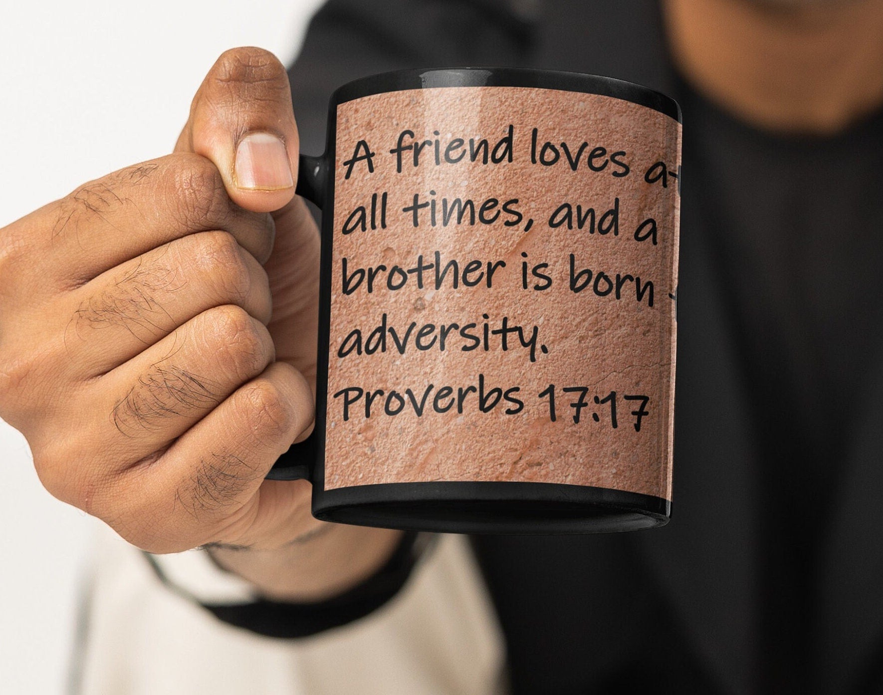A friend loves at all times, and a brother is born for adversity.  Proverbs 17:17