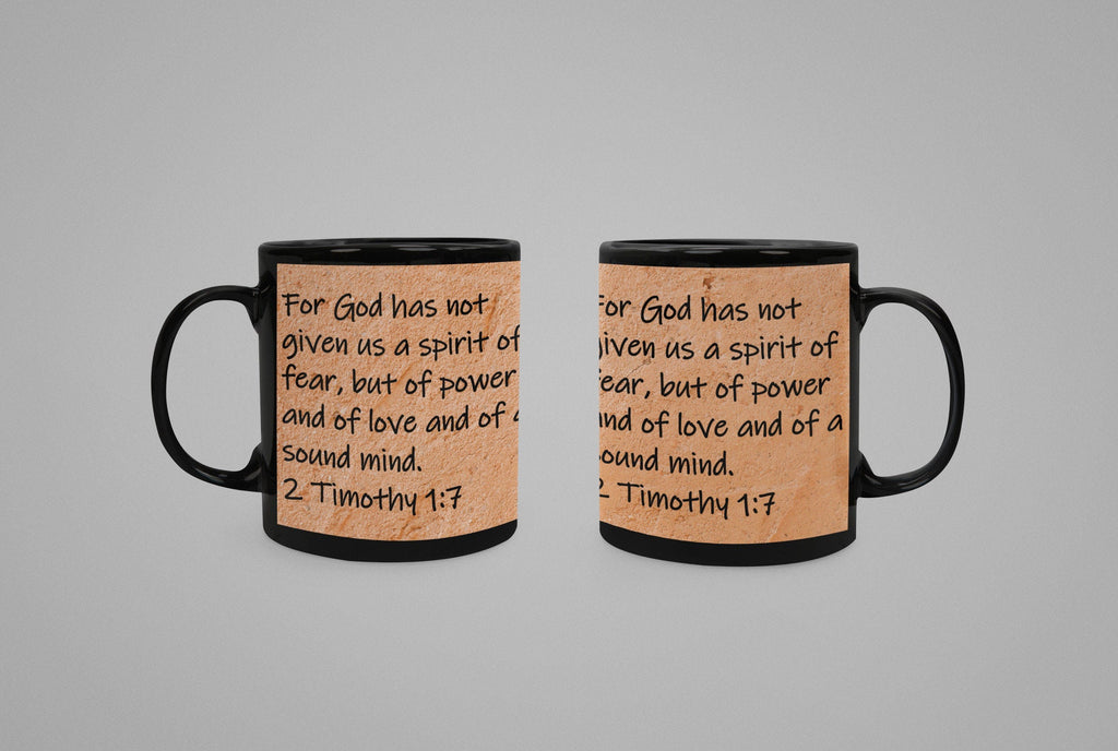 For God has not given us a spirit of fear, but of power and of love and of a sound mind.  2 Timothy 1:7
