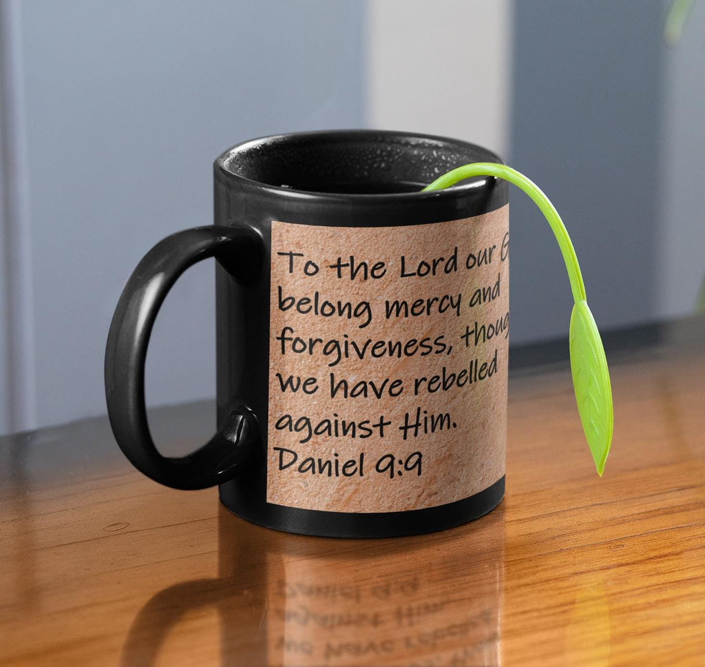 To the Lord our God belong mercy and forgiveness, though we have rebelled against Him.  Daniel 9:9