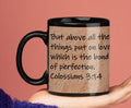 But above all these things put on love, which is the bond of perfection.  Colossians 3:14