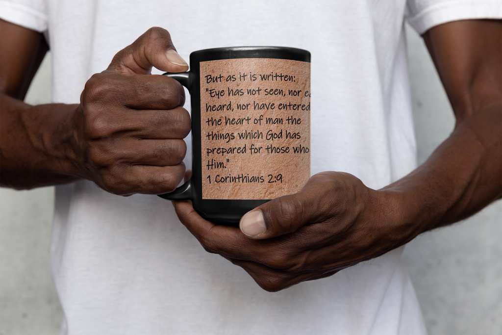 1 Corinthians 2:9 But as it is written; "Eye has not seen, nor ear heard, nor have entered into the heart of man the things which God has prepared for those who love Him."