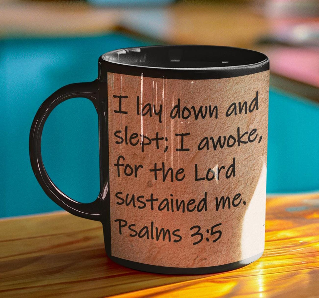 I lay down and slept; I awoke, for the Lord sustained me.  Psalms 3:5