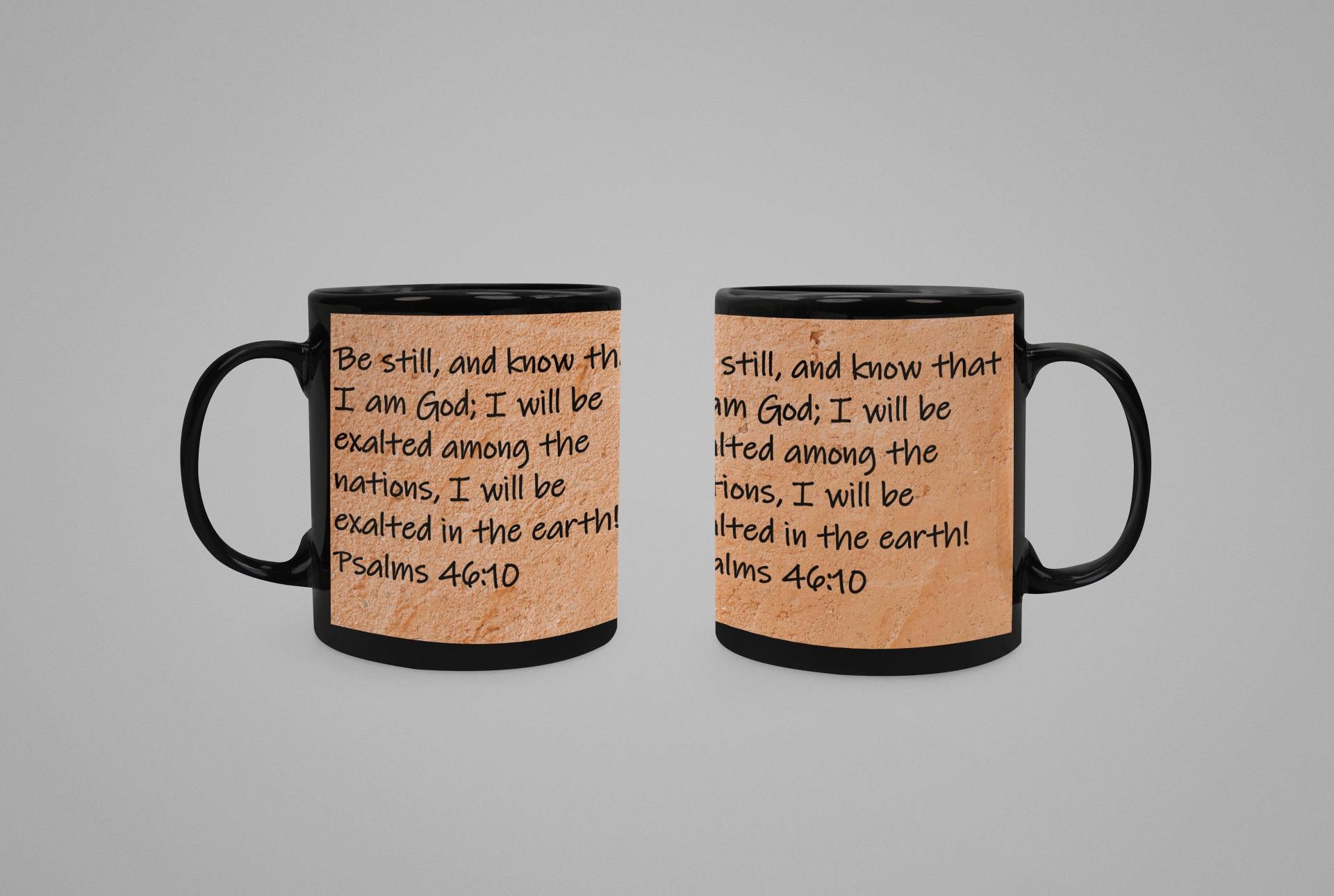 Be still, and know that I am God; I will be exalted among the nations, I will be exalted in the earth!  Psalms 46:10