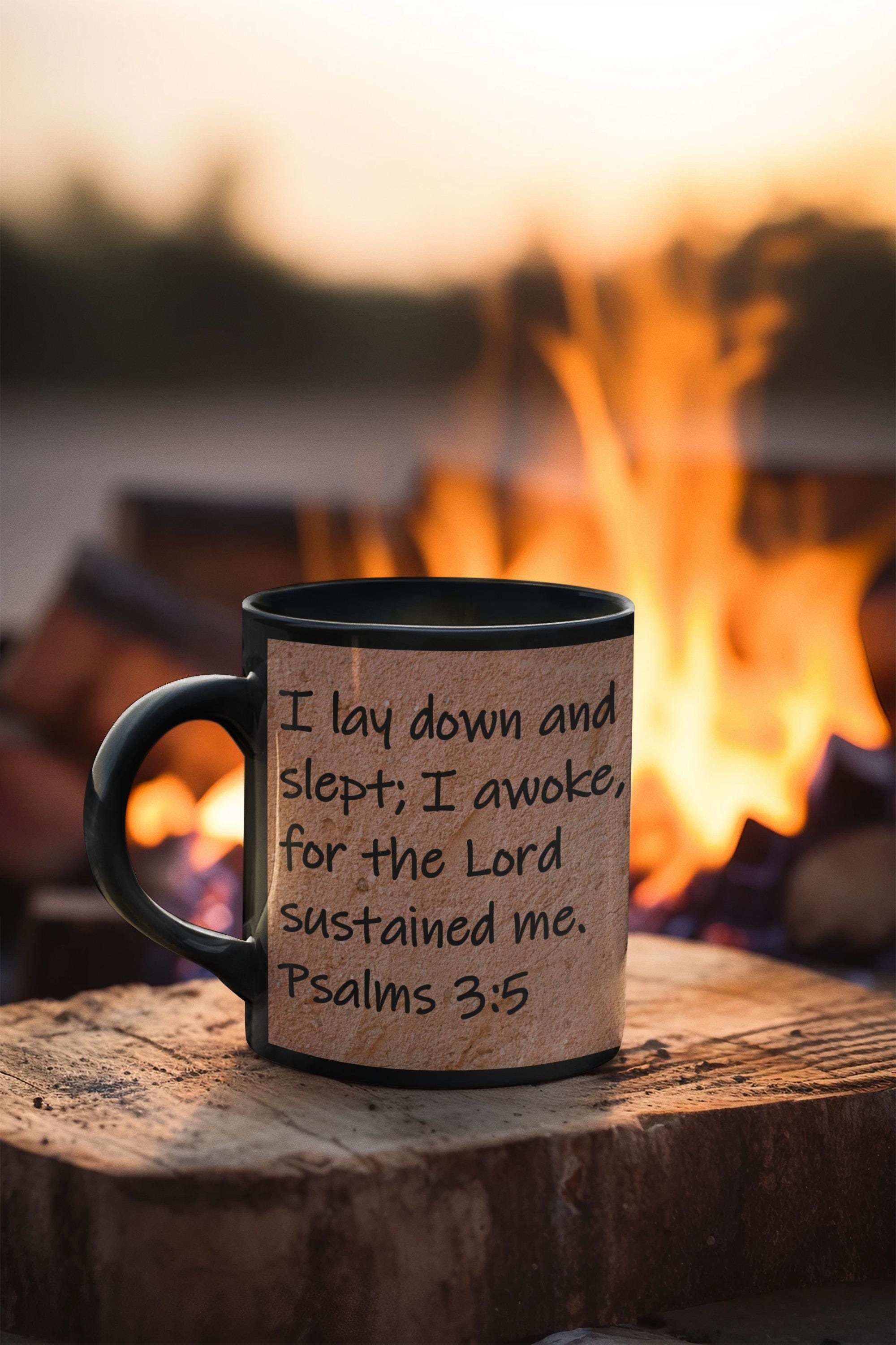 I lay down and slept; I awoke, for the Lord sustained me.  Psalms 3:5