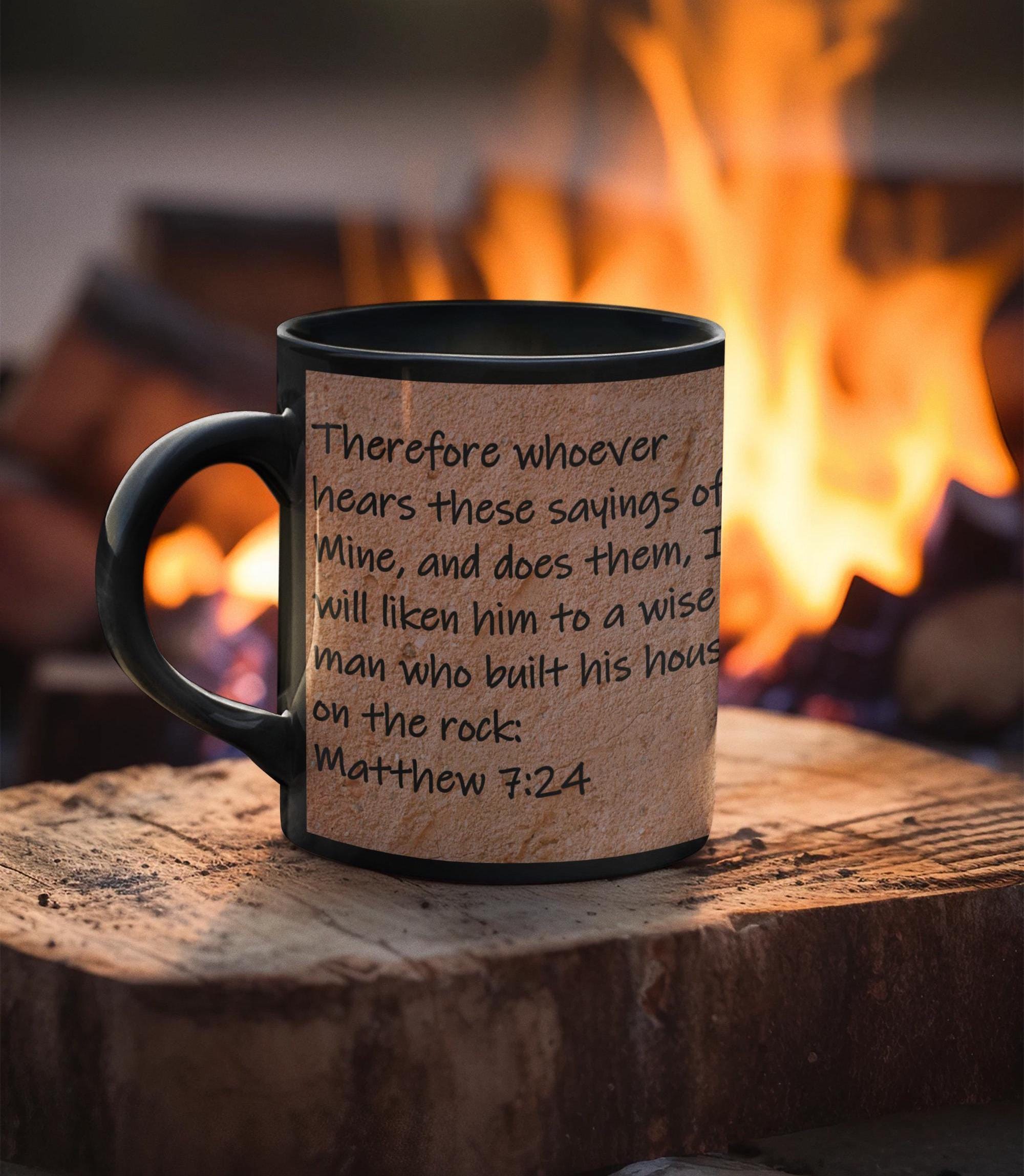 Therefore whoever hears these sayings of Mine, and does them, I will liken him to a wise man who built his house on the rock  Matthew 7:24