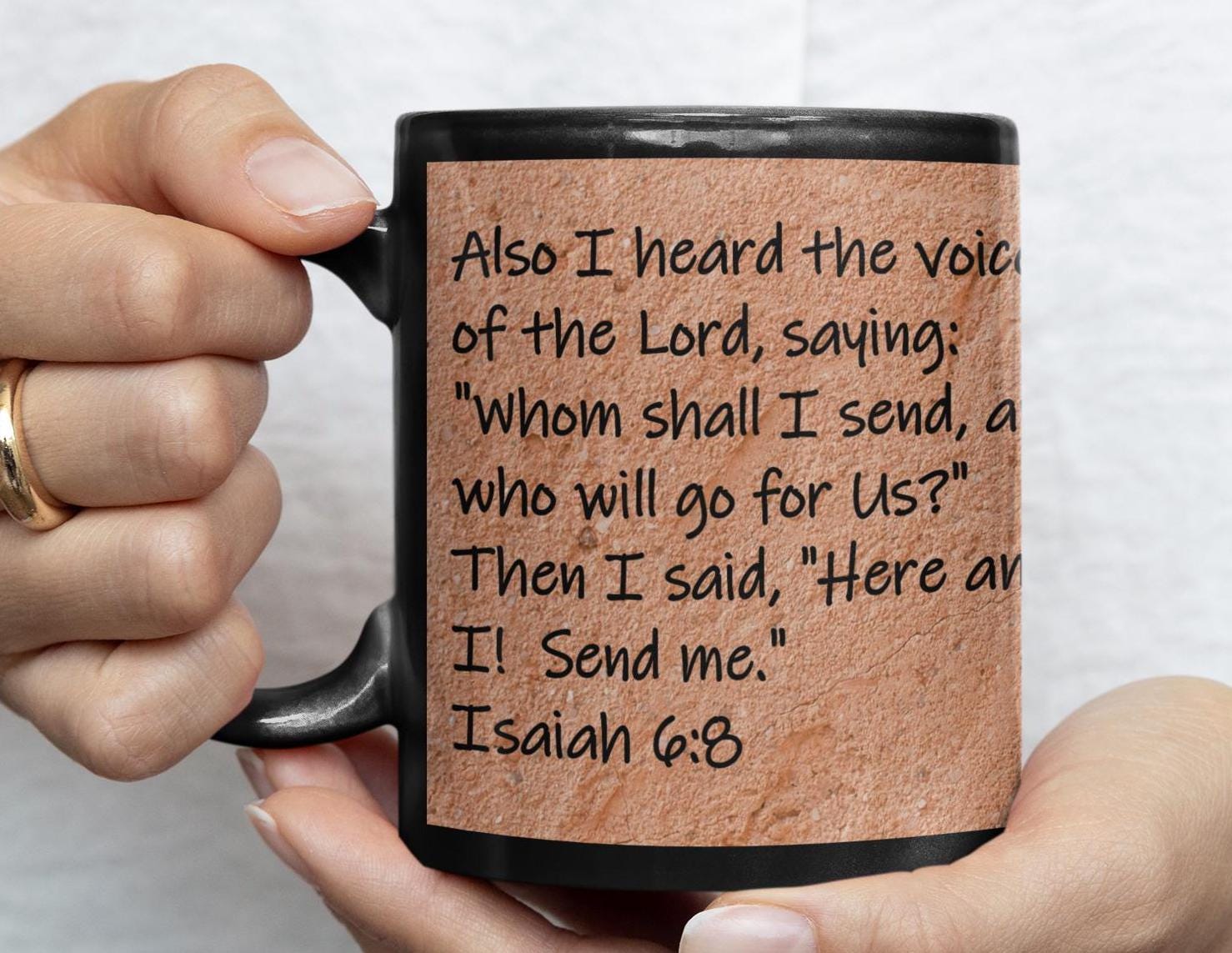 Also I heard the voice of the Lord, saying, Whom shall I send, and who will go for Us?  Then I said, Here am I!  Send me.  Isaiah 6:8