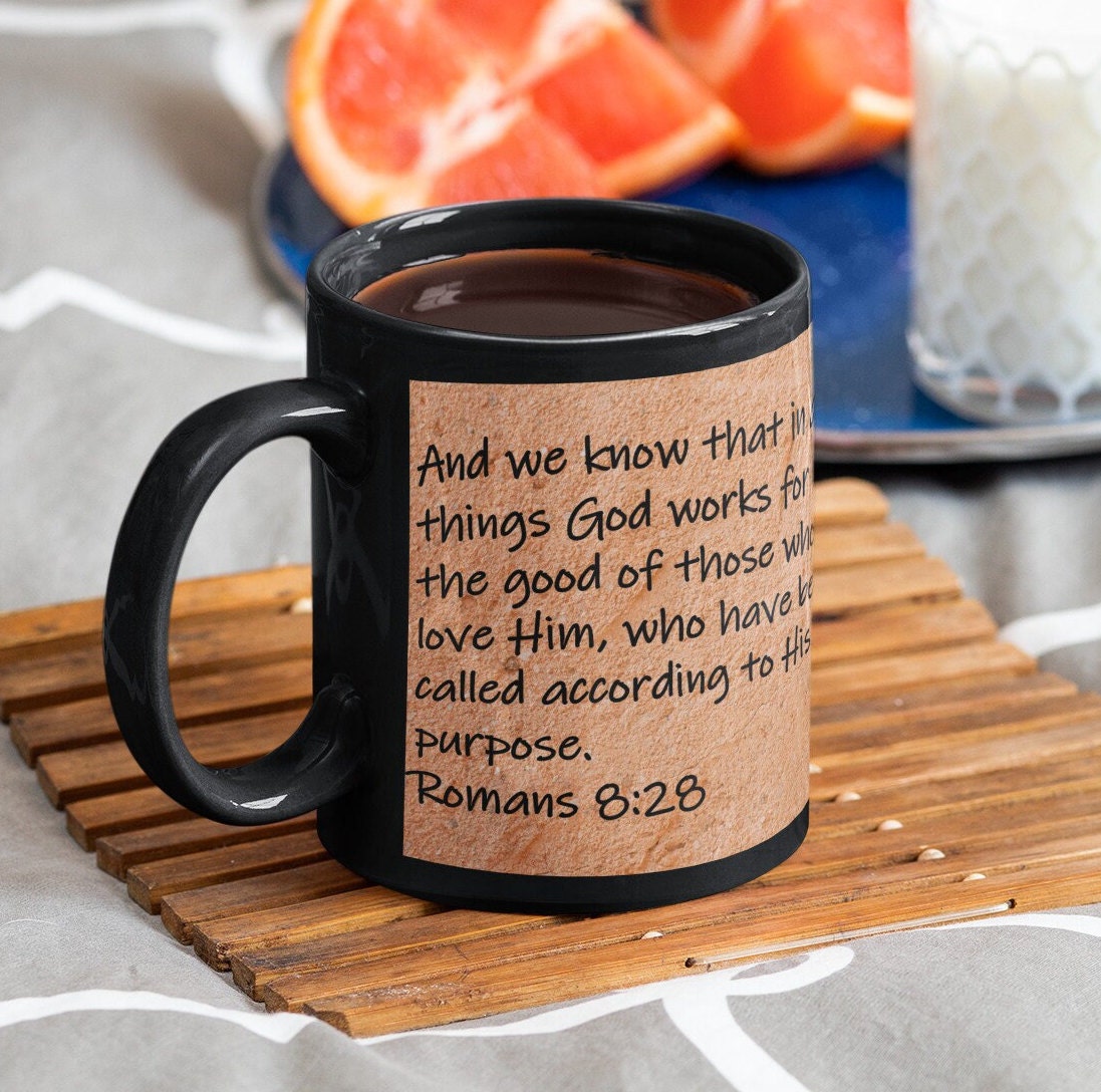And we know that in all things God works for the good of those who love Him, who have been called according to His purpose.  Romans 8:28