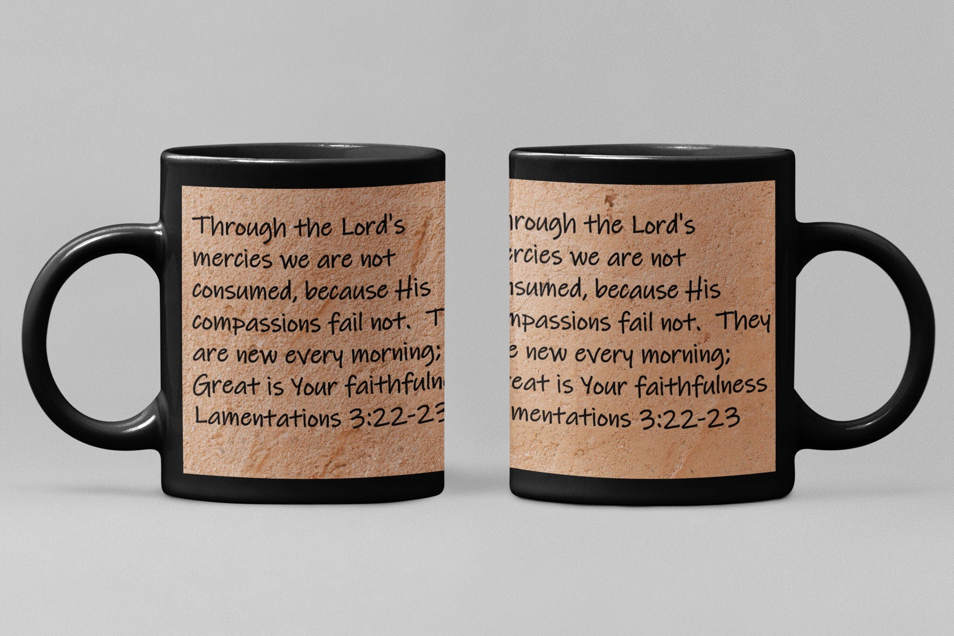 Through the Lord's mercies we are not consumed, because His compassions fail not. They are new every morning; Great is Your faithfulness.  Lamentations 3:22-23