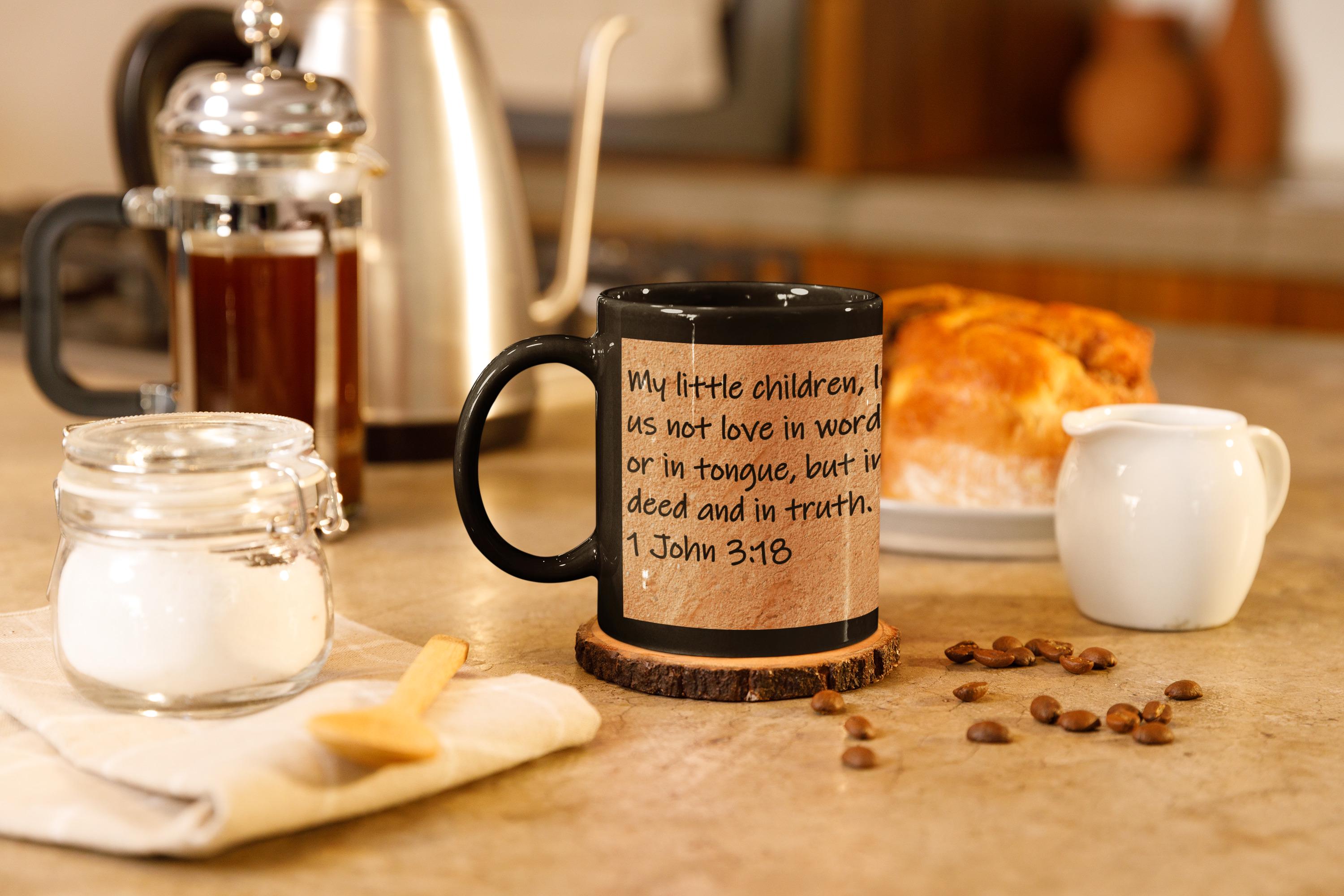 My little children, let us not love in word or in tongue, but in deed and in truth.  1 John 3:18