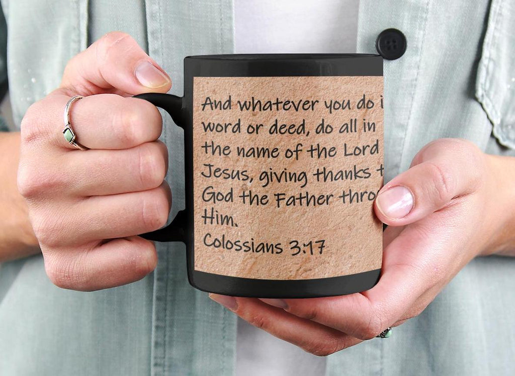 And whatever you do in word or deed, do all in the name of the Lord Jesus, giving thanks to God the Father through Him.  Colossians 3:17
