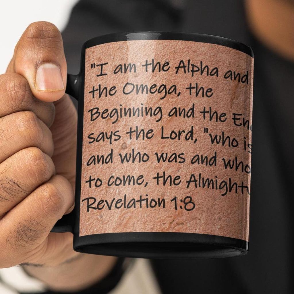 I am the Alpha and the Omega, the Beginning and the End," says the Lord, "who is and who was and who is to come... Revelation 1:8