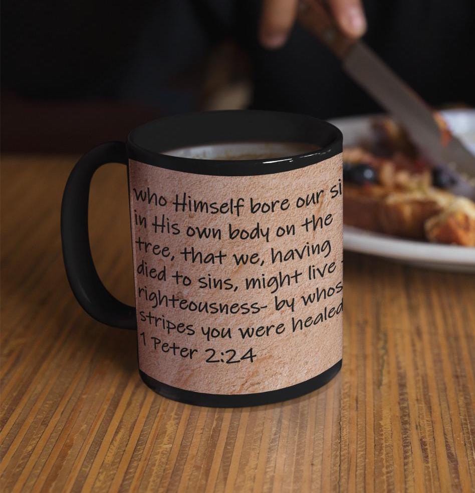 who Himself bore our sins in His won body on the tree, that we, having died to sins, might live for righteousness - by whose... 1 Peter 2:24